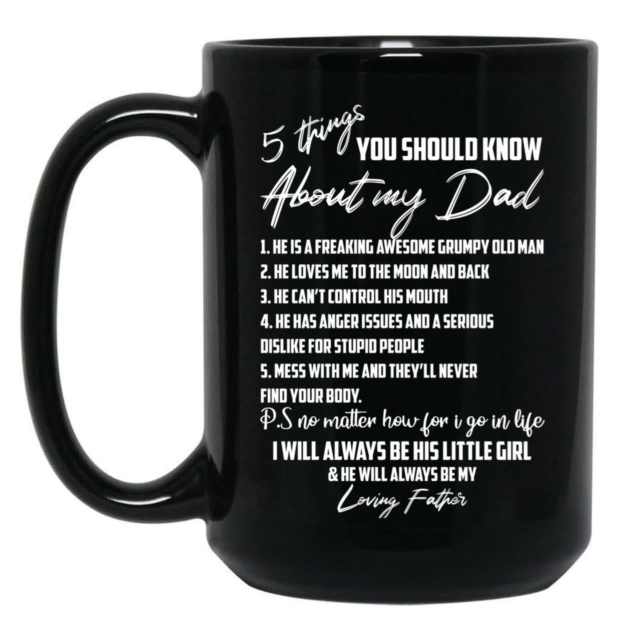 5 Things You Should Know About My Dad Black Coffee Mug