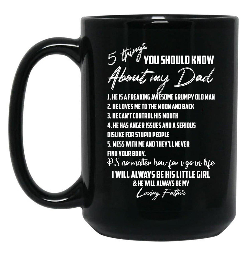 5 Things You Should Know About My Dad Black Coffee Mug, Gift Coffee Mug