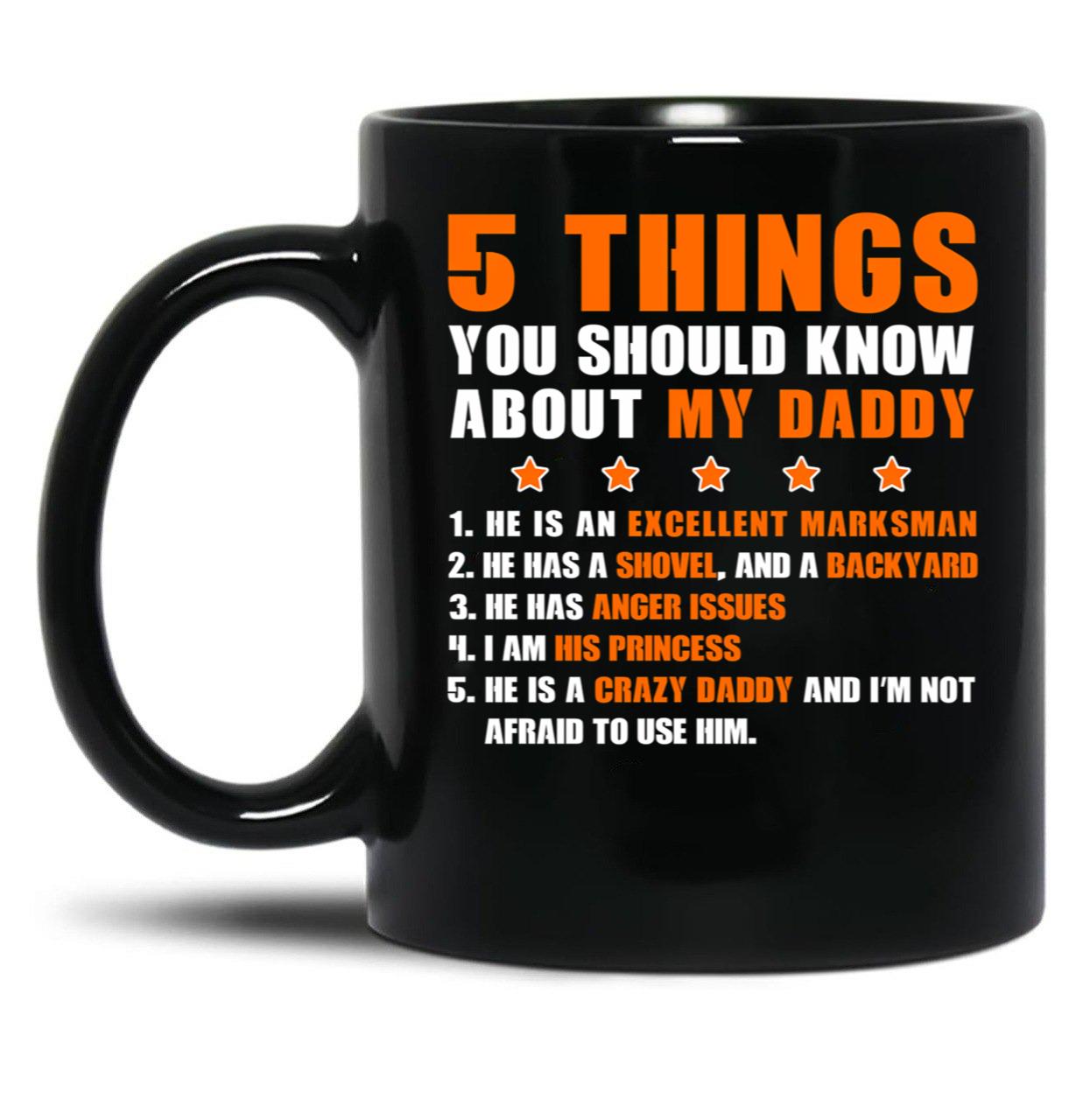5 Things You Should Know About My Daddy Mugs Black Coffee Mug
