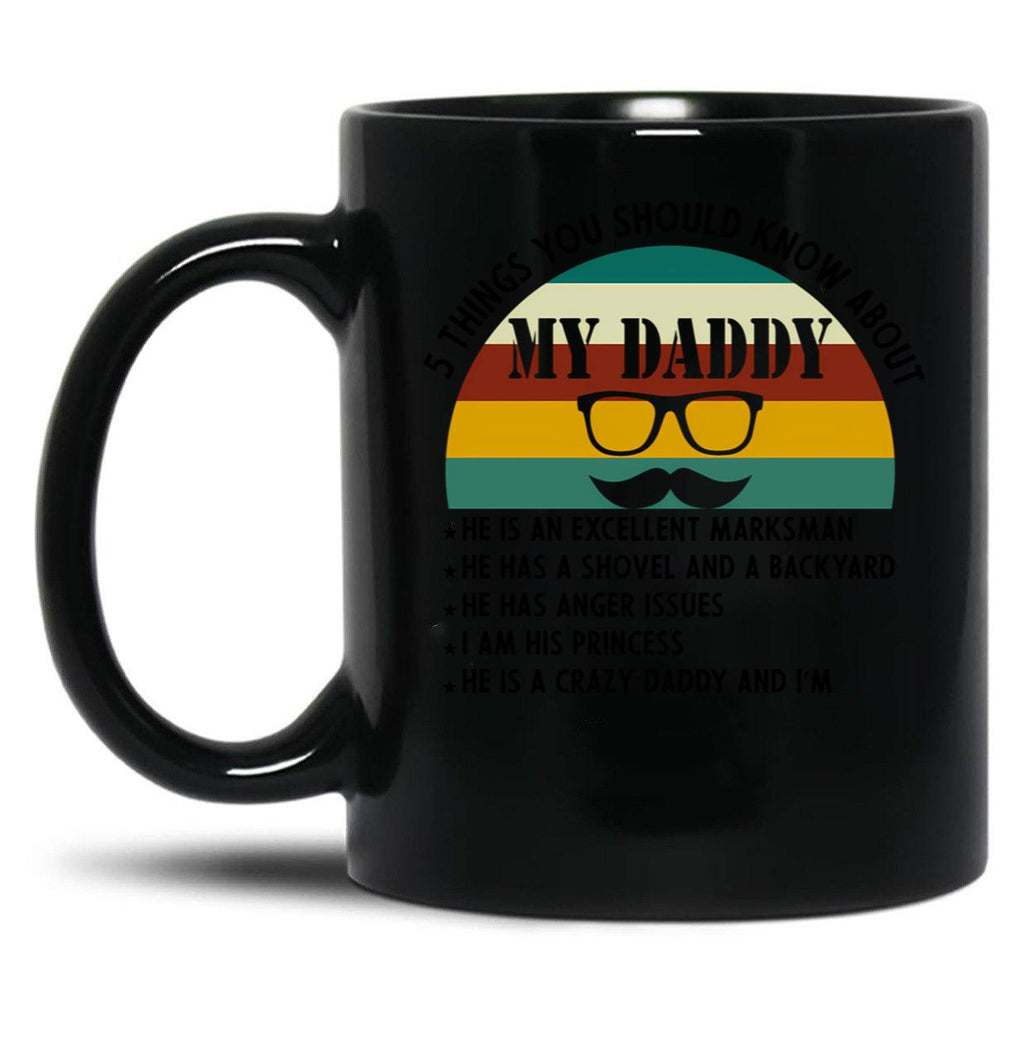 5 Things You Should Know About My Daddy (1) Black Coffee Mug