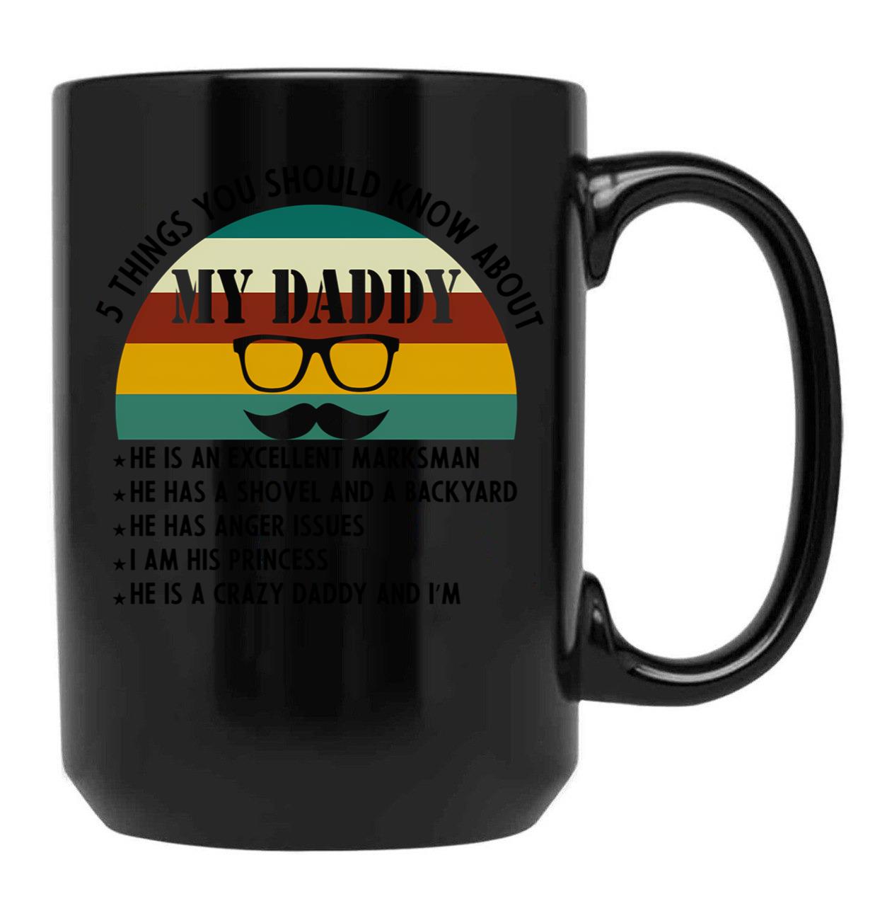 5 Things You Should Know About My Daddy (1) Black Coffee Mug - Black