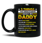 5 Things You Should Know About My Daddy (2) Black Coffee Mug