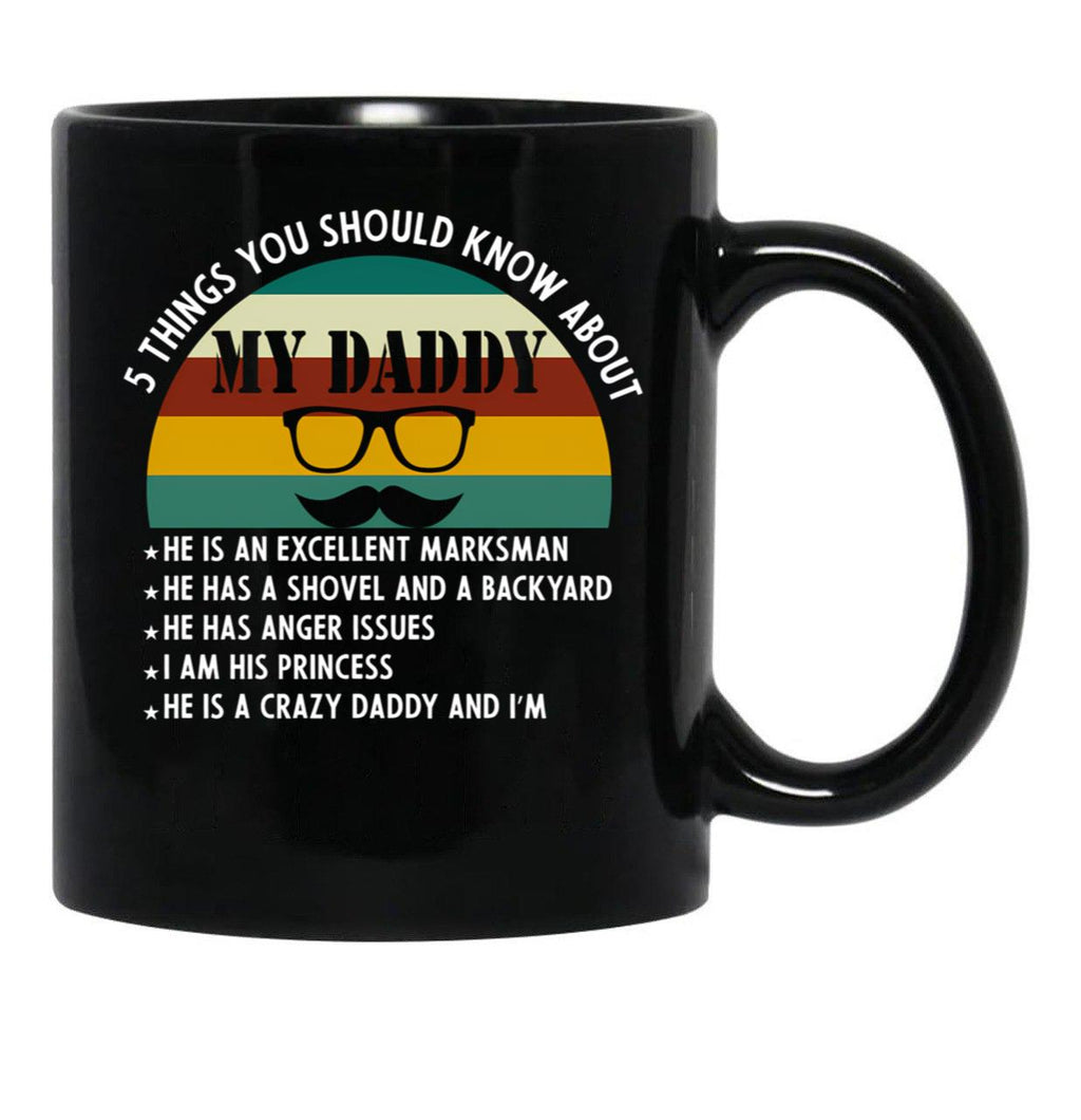 5 Things You Should Know About My Daddy Black Coffee Mug - Black