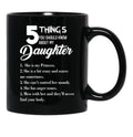 5 Things You Should Know About My Daughter Fathers Day Black Coffee Mug - Black