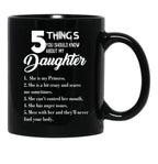 5 Things You Should Know About My Daughter Fathers Day Black Coffee Mug - Black