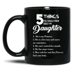 5 Things You Should Know About My Daughter Fathers Day Black Coffee Mug