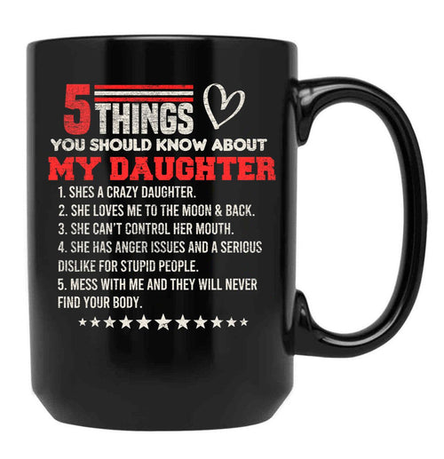 5 Things You Should Know About My Daughter Black Coffee Mug - Black