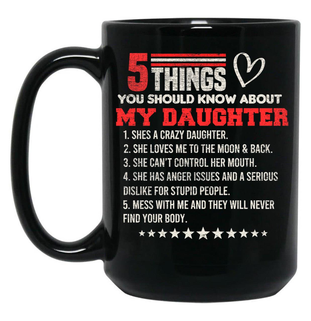 5 Things You Should Know About My Daughter Black Coffee Mug