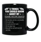 5 Things You Should Know About My Freaking Awesome Daughter Black Coffee Mug - Black