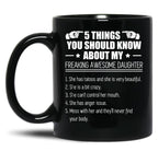 5 Things You Should Know About My Freaking Awesome Daughter Black Coffee Mug