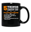 5 Things You Should Know About My Granddaughter Mug Black Coffee Mug - Black
