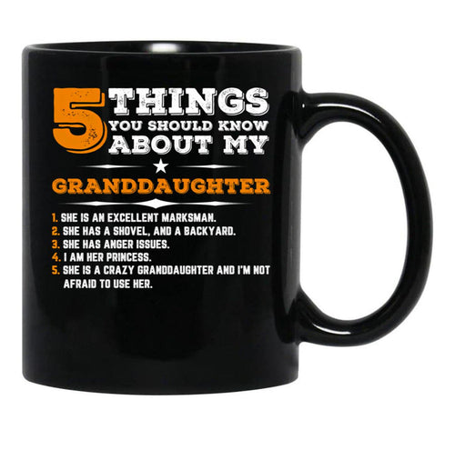 5 Things You Should Know About My Granddaughter Mug Black Coffee Mug - Black
