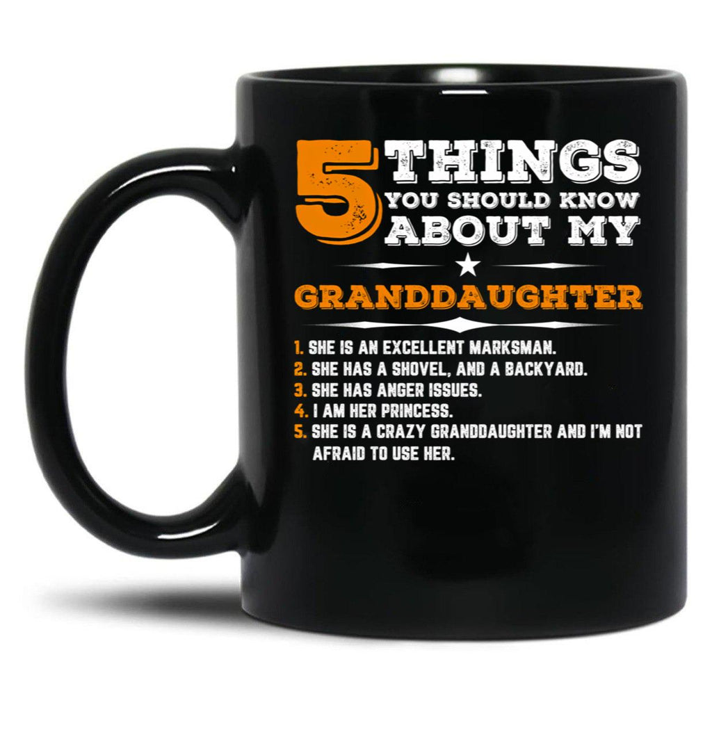 5 Things You Should Know About My Granddaughter Mug Black Coffee Mug