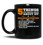 5 Things You Should Know About My Granddaughter Mug Black Coffee Mug