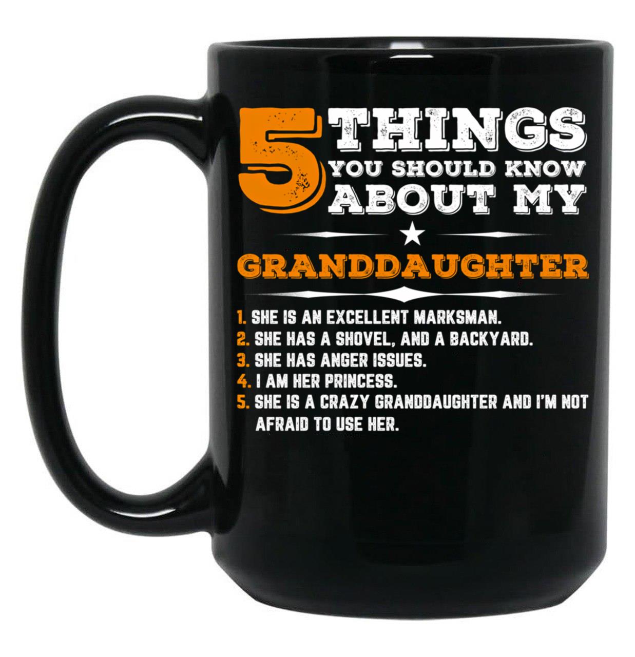 5 Things You Should Know About My Granddaughter Mug Black Coffee Mug