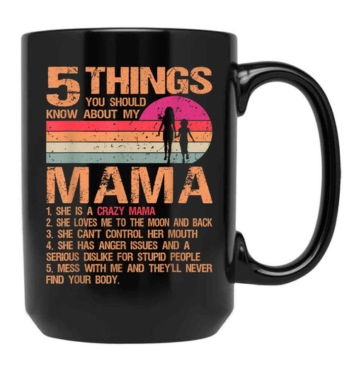 5 Things You Should Know About My Mama Vintage Mother'S Day Black Coffee Mug - Black