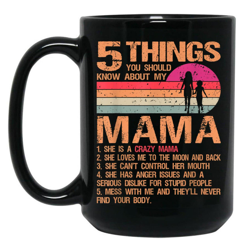 5 Things You Should Know About My Mama Vintage Mother'S Day Black Coffee Mug
