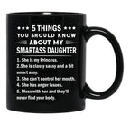 5 Things You Should Know About My Smartass Daughter Mug Black Coffee Mug - Black