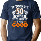 50Th Birthday Gift - It Took Me 50 Years To Look This Good T-Shirt for Men & Women, T-Shirts Graphic Tee - Navy