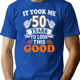 50Th Birthday Gift - It Took Me 50 Years To Look This Good T-Shirt for Men & Women, T-Shirts Graphic Tee - Blue