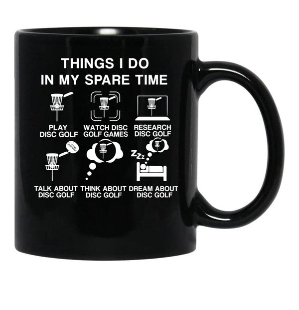 6 Things I Do in My Spare Time Disc Golf Funny Disc Golf Lovers Players Gift for Mens and Womens Black Coffee Mug, Gift Coffee Mug - Black
