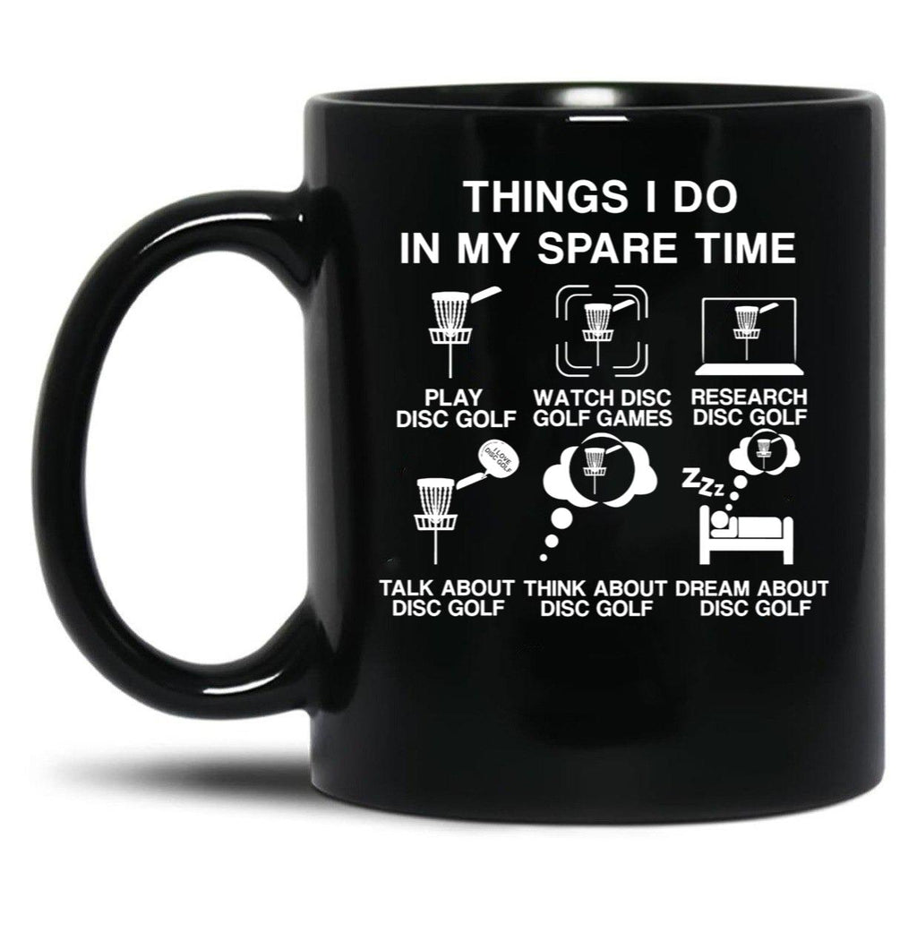 6 Things I Do in My Spare Time Disc Golf Funny Disc Golf Lovers Players Gift for Mens and Womens Black Coffee Mug, Gift Coffee Mug