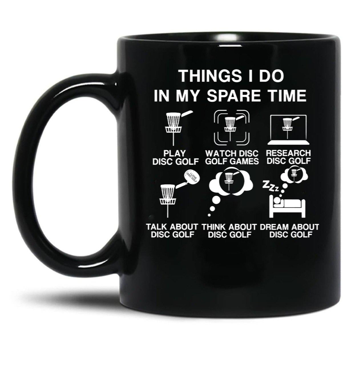 6 Things I Do in My Spare Time Disc Golf Funny Disc Golf Lovers Players Gift for Mens and Womens Black Coffee Mug, Gift Coffee Mug