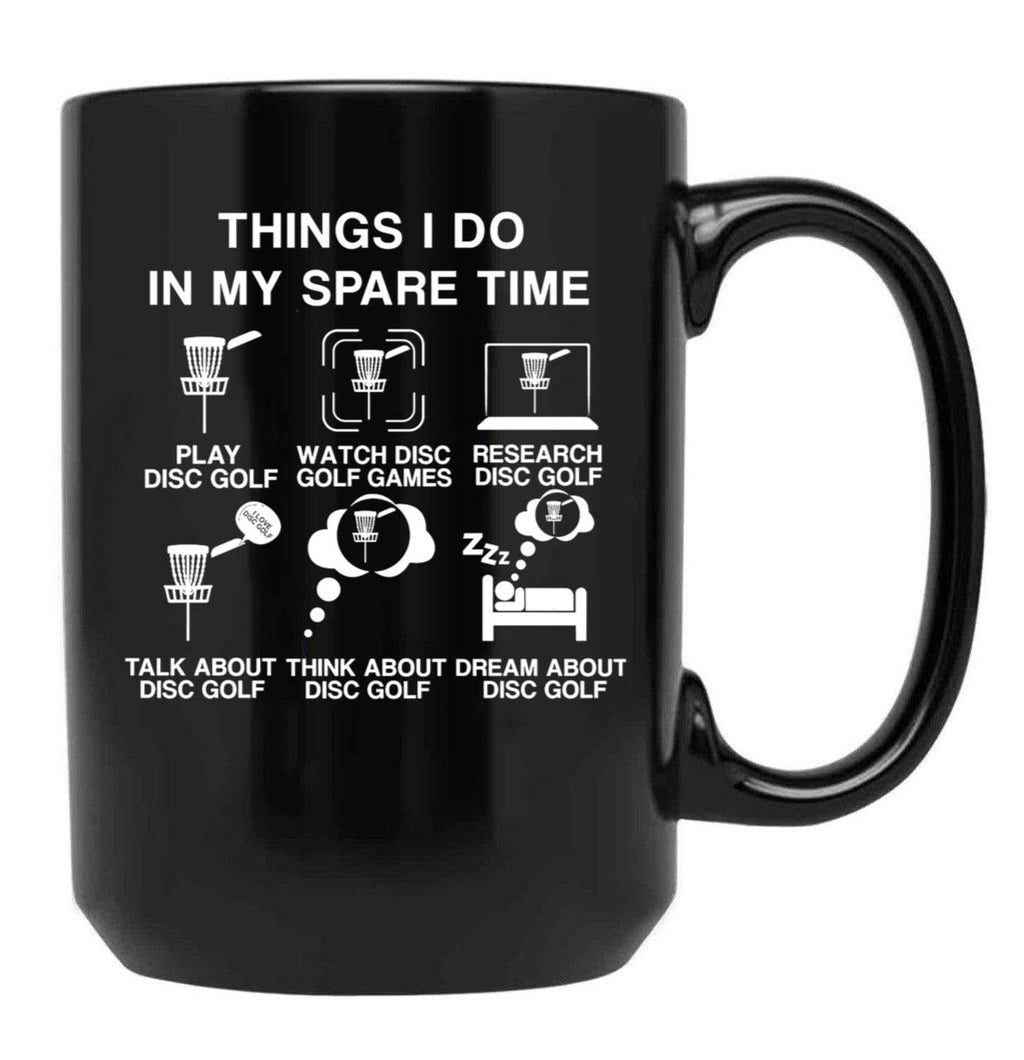 6 Things I Do in My Spare Time Disc Golf Funny Disc Golf Lovers Players Gift for Mens and Womens Black Coffee Mug, Gift Coffee Mug