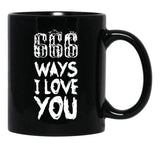 666 Ways I Love You Black Coffee Mug, Gift Coffee Mug - Black
