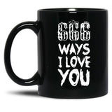 666 Ways I Love You Black Coffee Mug, Gift Coffee Mug - Black