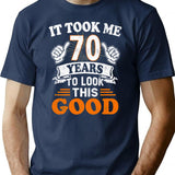 70Th Birthday Gift - It Took Me 70 Years To Look This Good T-Shirt for Men & Women, T-Shirts Graphic Tee - Navy