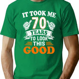 70Th Birthday Gift - It Took Me 70 Years To Look This Good T-Shirt for Men & Women, T-Shirts Graphic Tee - Green