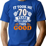 70Th Birthday Gift - It Took Me 70 Years To Look This Good T-Shirt for Men & Women, T-Shirts Graphic Tee - Blue