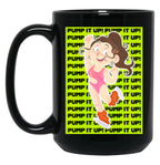 The Substance - Pump It Up With Sue Black Coffee Mug, Gift Coffee Mug