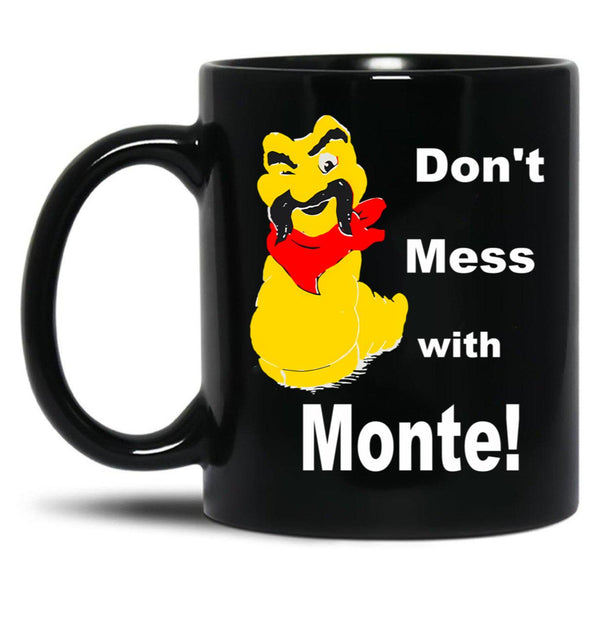 80S Dont Mess With Monte Black Coffee Mug, Gift Coffee Mug - Black
