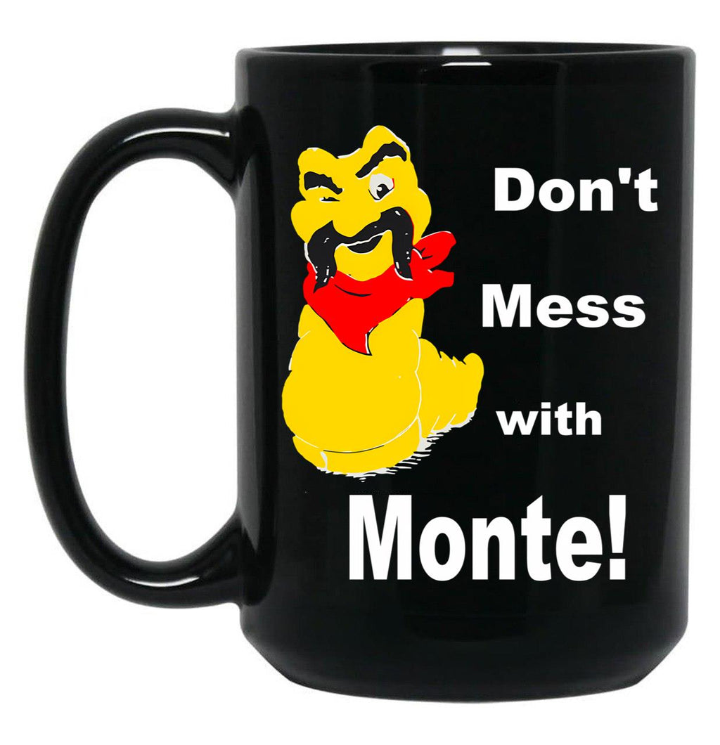 80S Dont Mess With Monte Black Coffee Mug, Gift Coffee Mug