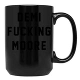 Demi Fcking More Funny Demi Moore Black Coffee Mug, Gift Coffee Mug