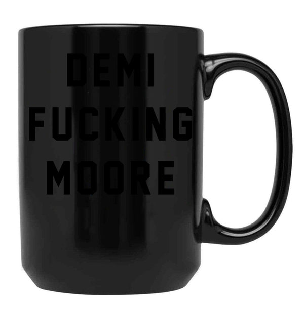 Demi Fcking More Funny Demi Moore Black Coffee Mug, Gift Coffee Mug