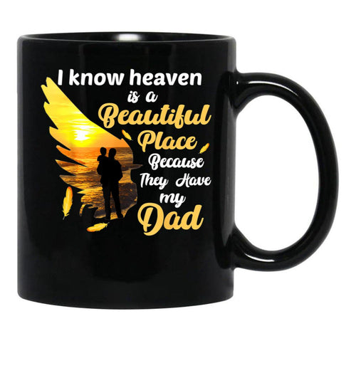 A Beautiful Place Because They Have My Dad Black Coffee Mug - Black