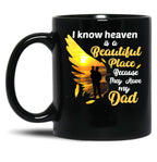A Beautiful Place Because They Have My Dad Black Coffee Mug