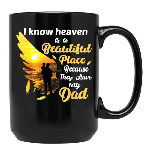 A Beautiful Place Because They Have My Dad Black Coffee Mug - Black