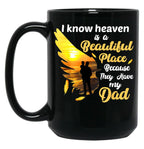 A Beautiful Place Because They Have My Dad Black Coffee Mug