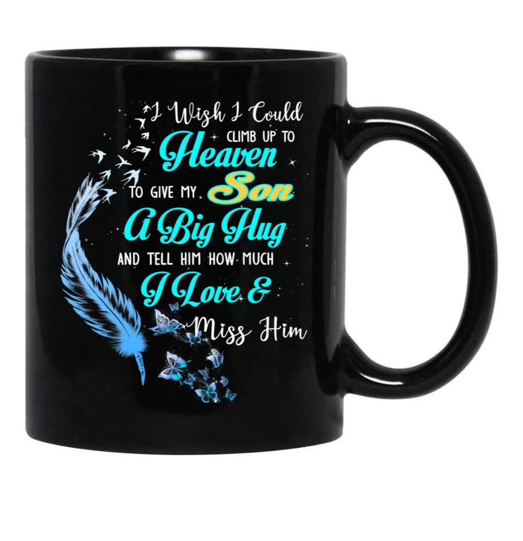 A Big Hug And Tell My Son How Much I Love Miss You More Black Coffee Mug - Black