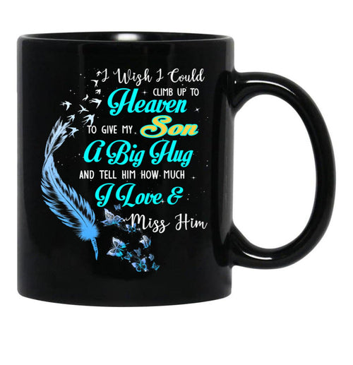 A Big Hug And Tell My Son How Much I Love Miss You More Black Coffee Mug - Black