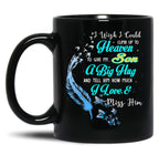 A Big Hug And Tell My Son How Much I Love Miss You More Black Coffee Mug