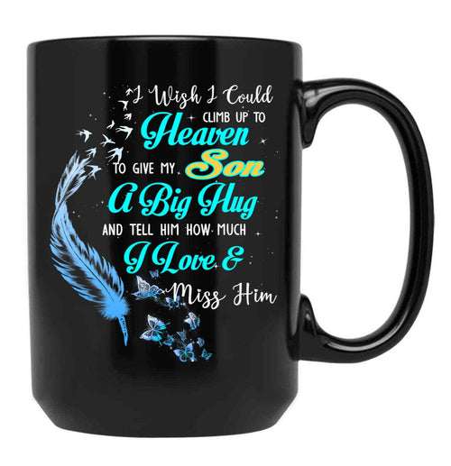 A Big Hug And Tell My Son How Much I Love Miss You More Black Coffee Mug - Black