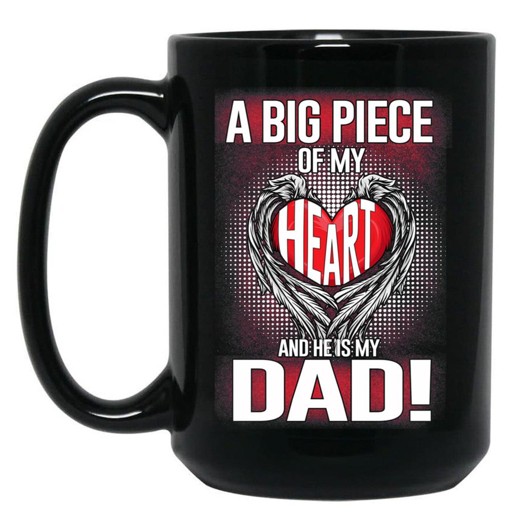 A Big Piece Of My Heart And He Is My Dad_Father'S Day Birthday Black Coffee Mug
