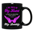 A Big Piece Of My Heart Lives In Heaven And He Is My Daddy Black Coffee Mug - Black