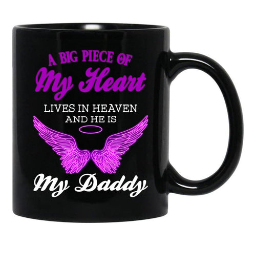 A Big Piece Of My Heart Lives In Heaven And He Is My Daddy Black Coffee Mug - Black