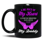 A Big Piece Of My Heart Lives In Heaven And He Is My Daddy Black Coffee Mug